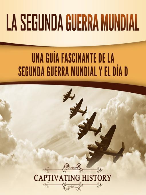 Title details for La segunda Guerra Mundial by Captivating History - Wait list